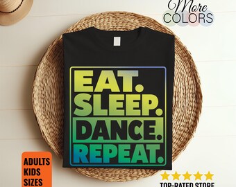 Eat Sleep Dance Repeat Shirt, Dancer Routine Quote, Gradient Typography Graphic, Studio Teacher Gift, Recital Birthday Outfit, Hip Hop Lover