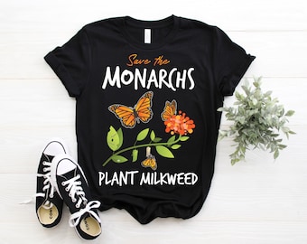 Save The Monarchs Plant Milkweed Monarch Butterfly Butterflies Lover T-Shirt, Lepidopterology Unique Botanical Gift Shirts, Birthday Present