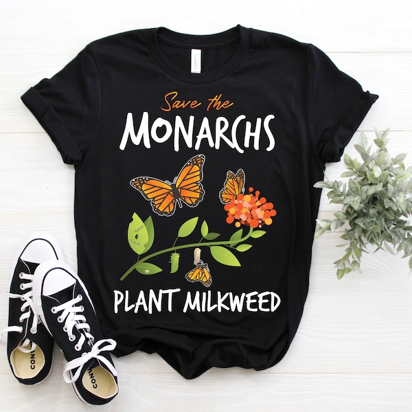 Save The Monarchs Plant Milkweed Monarch Butterfly Butterflies Lover T-Shirt, Lepidopterology Unique Botanical Gift Shirts, Birthday Present