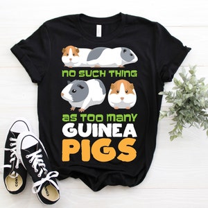 No Such Thing As Too Many Guinea Pigs Funny Cute Guinea Pig Owner Lover Gift T-Shirt, Guinea Pigs Whisperer Face Present, Wheek Animal Tees,