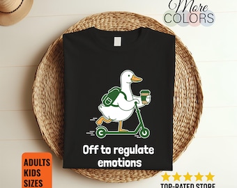 Off Regulate Emotions Goose T-Shirt Funny Therapist Tee Mental Health Counselor Gift Humor Support Psychology Graphic Apparel