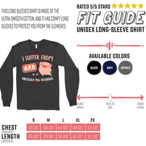 May include: A black long-sleeved shirt with a pink pig graphic and the text "I suffer from O.P.D. Obsessive Pig Disorder". The shirt is available in sizes S, M, L, XL, and 2X. The size chart shows chest and length measurements in inches.