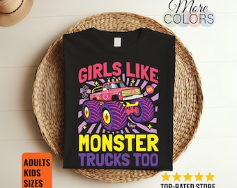 Monster Truck Girls Like Monsters Too T-Shirt Birthday Gift For Girls Kids Women Monster Truck Lover Tee Off Road Racing Fun Driver Shirt