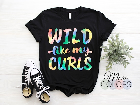 Wild Like My Curls Curly Haired Funny Gift T-Shirt Wild Like My Curls Curly Haired Funny Gift T-Shirt
