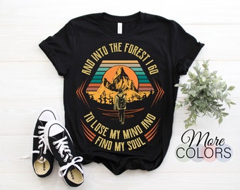 And Into The Forest I Go to Lose My Mind and Find My Soul Shirt, For Women, Hiking TShirt, Womens Hiking Shirts, Long Sleeve Hiking Shirt,