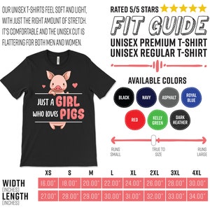 May include: Black unisex t-shirt with a pink pig illustration and the text "Just a girl who loves pigs". The shirt is available in a variety of sizes, from XS to 4XL, and comes in a variety of colors, including black, navy, asphalt, royal blue, red, kelly green, and dark heather.