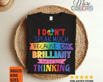 Ich sage nicht viel, weil ich brillant bin T-Shirt, Autistisches Kind T-Shirt, Autismus Bewusstsein Shirt, Neurodiverse Geschenk, spezielle Bedürfnisse Humor Top