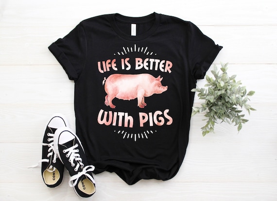 Life Is Better With A Pig T Shirt Pigs Farm Farmer Girls Tee Life Is Better With A Pig T Shirt Pigs Farm Farmer Girls Tee