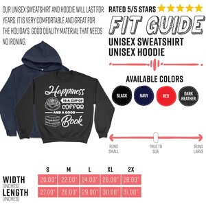 May include: A black unisex sweatshirt with the text "Happiness is a cup of coffee and a good book" in white. A navy blue hoodie is to the left. Available colors are black, navy, red, and dark heather. Sizes range from S to 2X, with widths from 20.00" to 28.00".