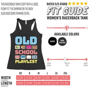 May include: Dark gray racerback tank top with the words "OLD SCHOOL PLAYLIST" in a retro design. The design includes cassette tape graphics. Available in black and dark heather. Width measurements range from 15.00" to 19.00", and length measurements range from 18.00" to 21.00".