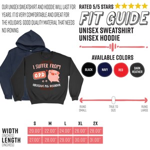 May include: Black unisex sweatshirt with a pink pig graphic and the text "I suffer from O.P.D. Obsessive Pig Disorder". The sweatshirt is available in sizes S, M, L, XL, and 2X. The size chart shows the width and length in inches.