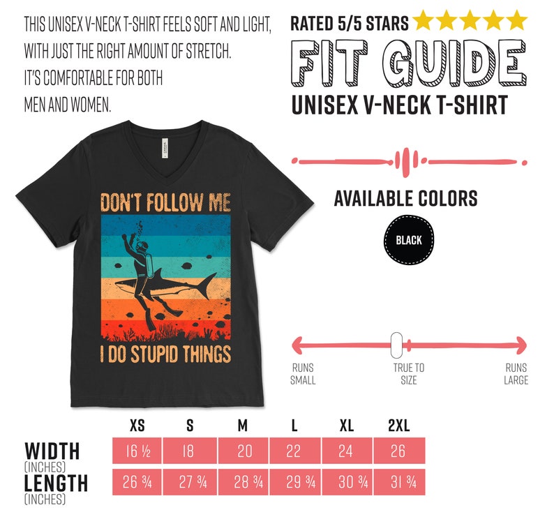 Może przedstawiać: Czarna koszulka unisex z dekoltem w kształcie litery V z grafiką w stylu vintage przedstawiającą nurka z rekinem. Tekst na koszulce brzmi "Don't Follow Me I Do Stupid Things". Koszulka dostępna jest w rozmiarach od XS do 2XL. Tabela rozmiar&oacute;w pokazuje szerokość i długość koszulki w calach.
