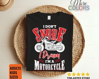 I Don't Snore I Dream I'm a Motorcycle T-Shirt, Biker Shirt, Motorcycle Gifts, Motorcycle T Shirt, Vintage Motorcycle, Biker Gift, Bike,