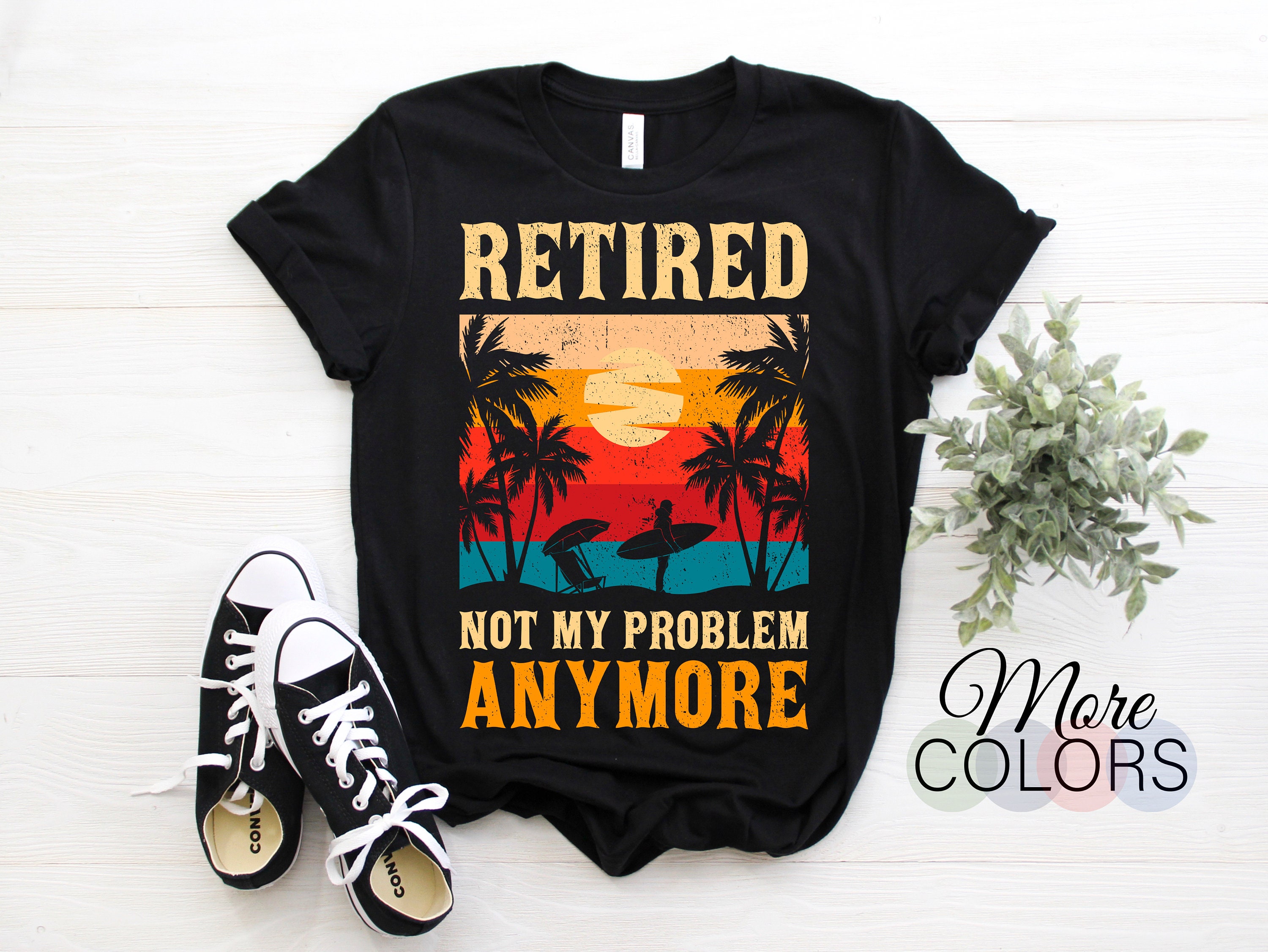 Retired 2019 Not My Problem Anymore - Vintage Gift Tee T-Shirt Retired 2019 Not My Problem Anymore - Vintage Gift Tee T-Shirt
