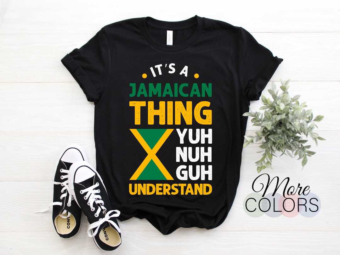It's A Jamaican Thing Yuh Nah Guh Understand Jamaica Flag