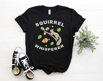 Squirrel Shirt, Funny Squirrels Tee, Squirrel T Shirts, Squirrel Owner Lover Gift, Present, Funny Cute Squirrel Clothing, Squirrel Birthday,