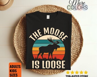 Moose Is Loose T Shirt, Retro Vintage Moose Lover Gift, Funny Wildlife Graphic Tee, Rustic Camping Apparel, Woodland Nature Unisex