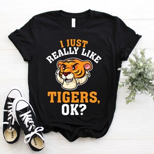 I Just Really Like Tigers Ok Tiger Lovers Gifts T-Shirt, Cool Cute Birthday Present Party Costume Shirts, Zoo Benga Asian Siberian Tee