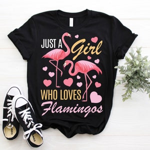 Just a girl who loves Flamingos Cute Gift T-Shirt, Pink Flamingo Funny Costume, Awesome Beautiful Birds Lover, Mom, Birthday Party Present,