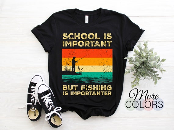 School is Important but Fishing is Importanter Funny Fishing T-shirt,  Fisherman Gifts, Fishing Fish Pole Birthday Kids Boys Girls T Shirts, -   Canada