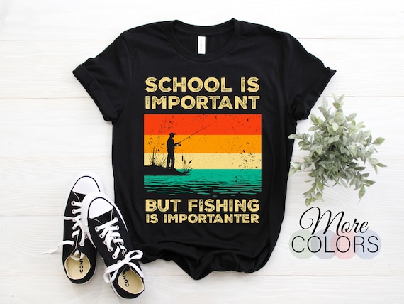 School is Important but Fishing is Importanter Funny Fishing T-shirt,  Fisherman Gifts, Fishing Fish Pole Birthday Kids Boys Girls T Shirts, -   Canada