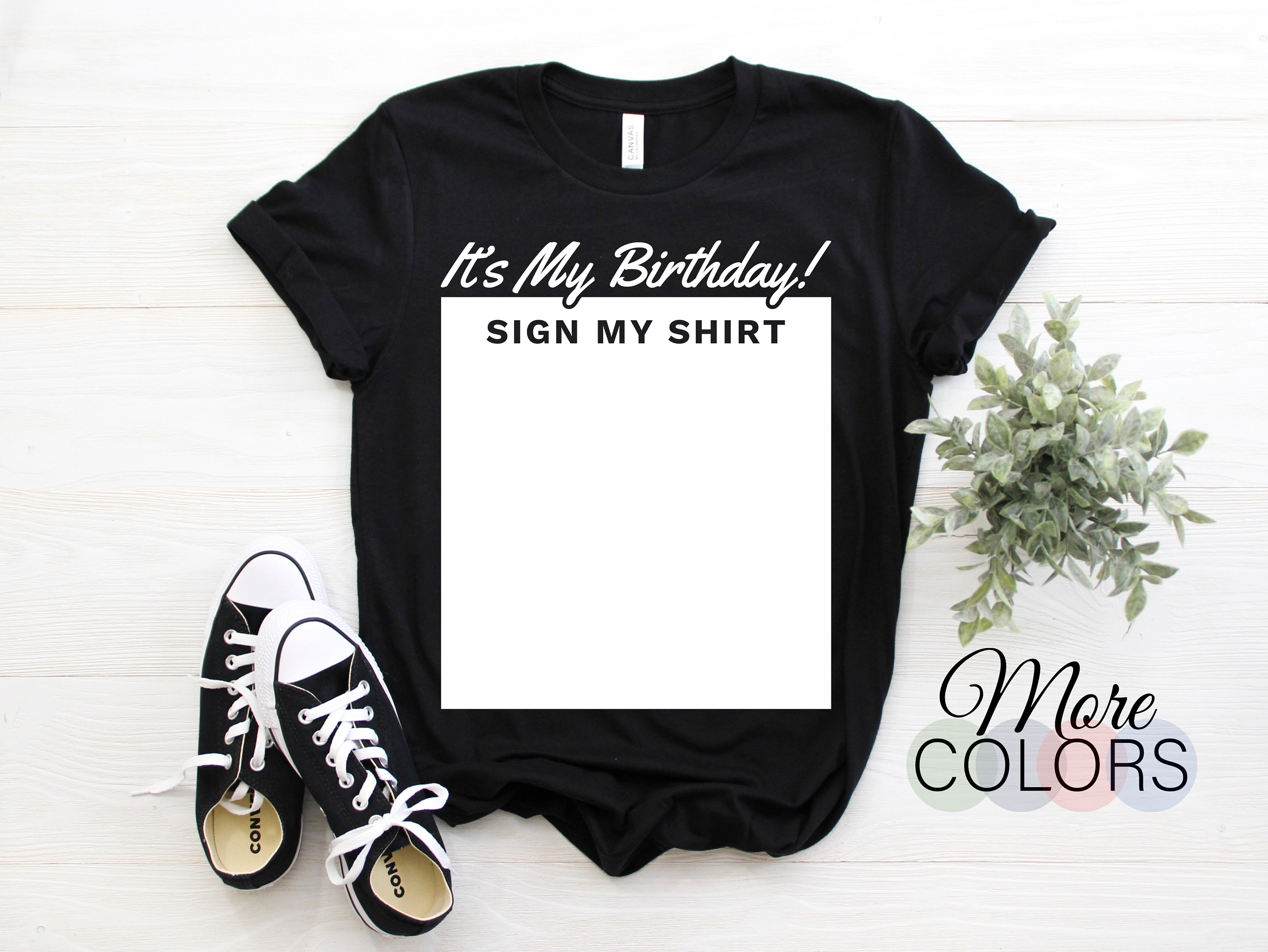 It's My Birthday Sign My Shirt It's My Birthday Sign My Shirt