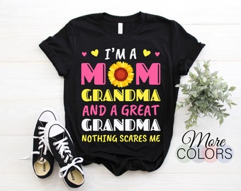 I'm A Mom Grandma And A Great Grandma Nothing Scares Me Funny T-Shirt, Mother's Day Sunflower Heart Lover Floral For Women Mom Wife Shirt,