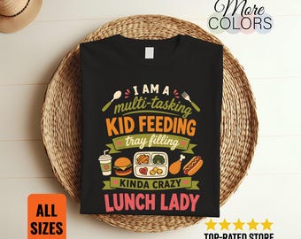 I'm A Multi Tasking Lunch Lady T Shirt, Funny Cafeteria Worker Gift, School Food Service Tee, Kitchen Staff Appreciation Unisex