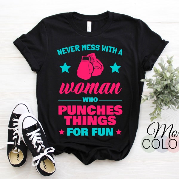 Boxing Never Mess With A Woman Who Punches Things For Fun Gloves Boxer Coach Gift Girls T-Shirt, Boxing Sports Christmas Birthday Present,