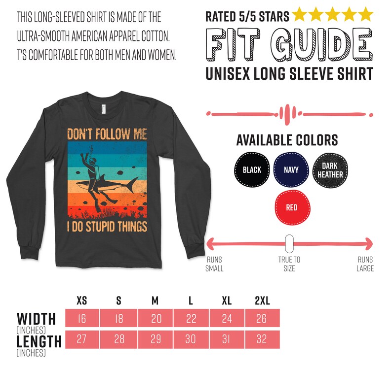 Może przedstawiać: Czarny longsleeve z grafiką w stylu vintage przedstawiającą nurka i rekina. Tekst na koszulce brzmi "Don't Follow Me I Do Stupid Things". Koszulka dostępna jest w rozmiarach od XS do 2XL i kolorach: czarny, granatowy, ciemnoszary i czerwony.