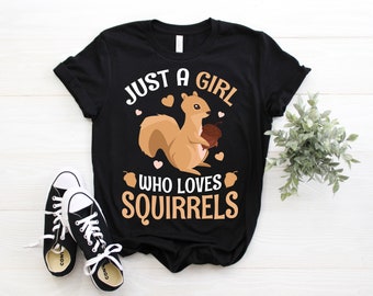 Just A Girl Who Loves Squirrels Cute Squirrel Gift T-Shirt, Squirrel Lover Present TShirt, Favorite Animal Tees, Funny Cool Birthday Costume