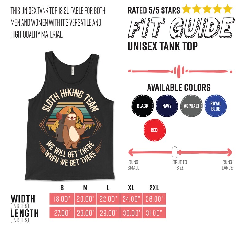 May include: Black tank top with a sloth wearing a backpack and hiking boots. The text on the tank top says "Sloth Hiking Team" and "We will get there when we get there". The tank top is available in sizes S, M, L, XL, and 2XL. The width and length measurements are listed in inches.