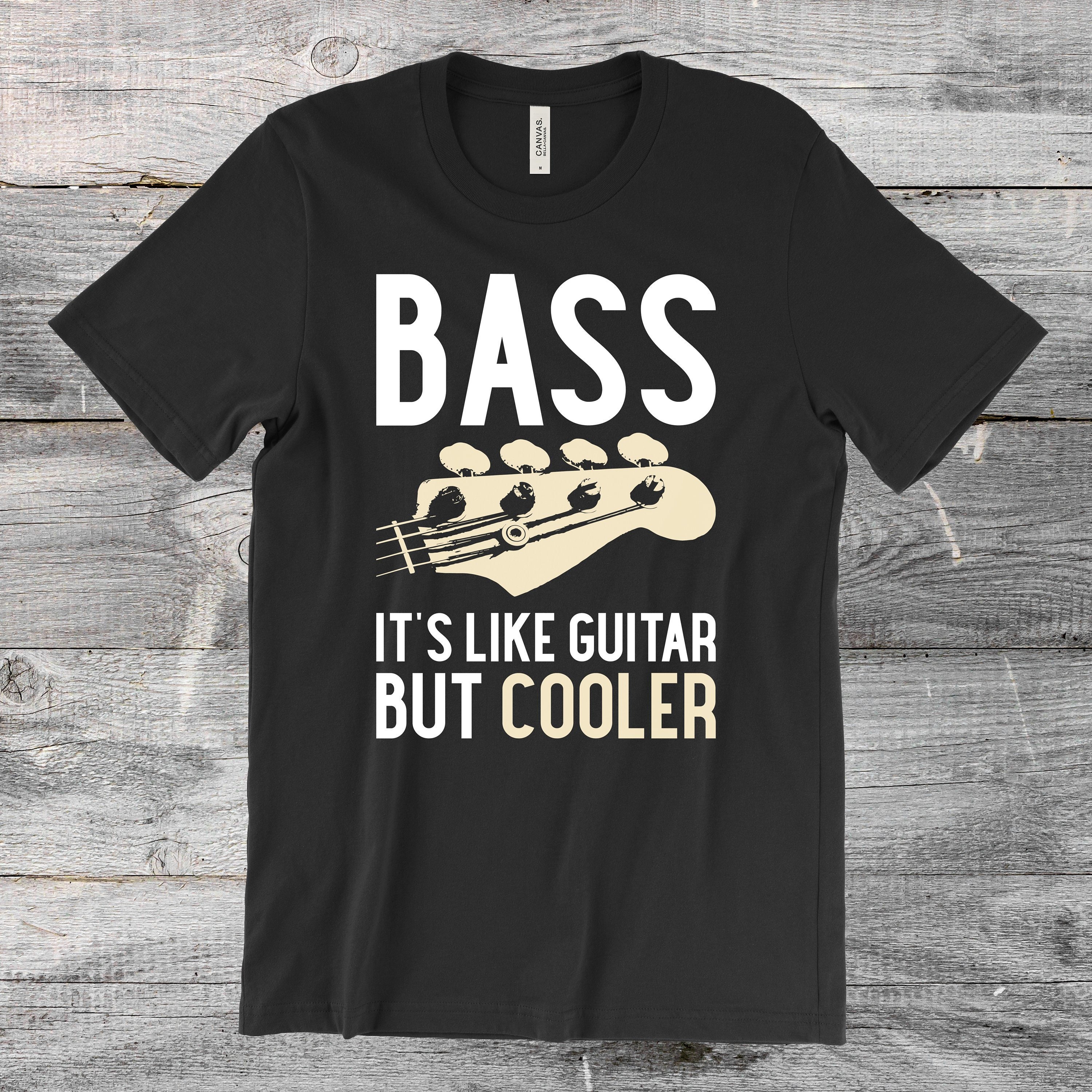 Bass It's Like Guitar but Cooler Bass Guitar Men's Etsy