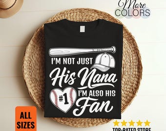 I'm Not Just His Nana Number One Fan T Shirt, Baseball Grandma Gift, Proud Grandmother Sports Tee, Game Day Apparel, Unisex