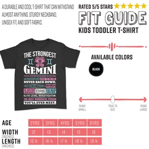 May include: Black toddler t-shirt with a graphic print of the Gemini zodiac sign and the text "The Strongest Gemini". The shirt is available in sizes 2 years to 6 years. The size chart shows the width and length of the shirt in inches.