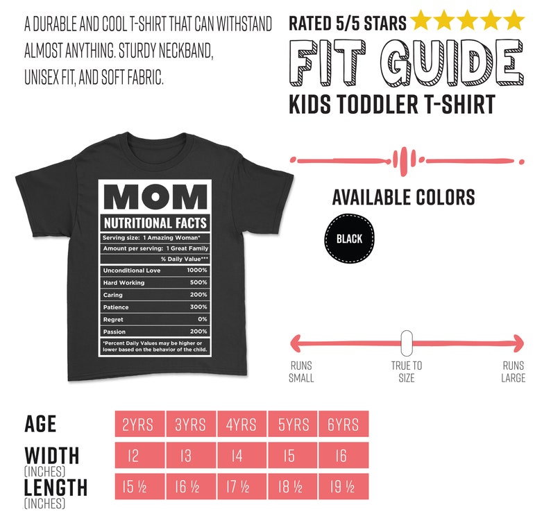 May include: Black toddler t-shirt with a white graphic resembling a nutritional facts label. The label reads "MOM" and lists qualities like "Unconditional Love" and "Hard Working." The shirt includes a size chart and the text "Fit Guide Kids Toddler T-Shirt."