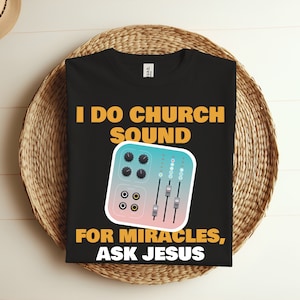 Jag gör kyrkoljud för mirakel, fråga Jesus, ljudtekniker, rolig t-shirt, ljudteknikergåva, kristen humortröja, cool t-shirt för ljudmixerbord.