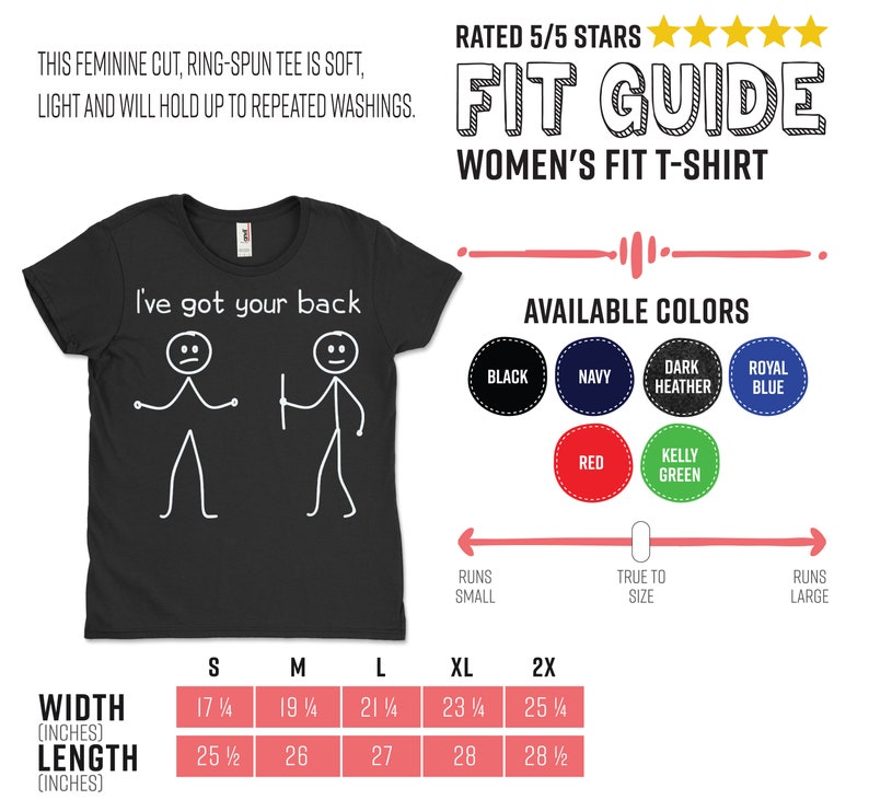 May include: A black t-shirt with the text "I've got your back" and a stick figure illustration. The t-shirt is available in a variety of colours, including black, navy, dark heather, royal blue, red, and kelly green. The size chart shows the width and length of the t-shirt in inches.