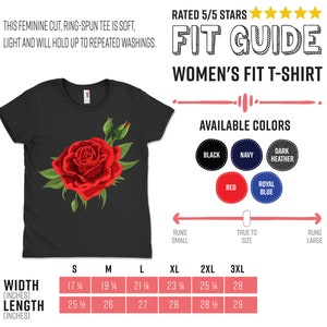 May include: A size chart for a women's fit t-shirt with a red rose graphic. The chart shows the width and length measurements in inches for sizes S through 3XL. The available colors are black, navy, dark heather, red, and royal blue.