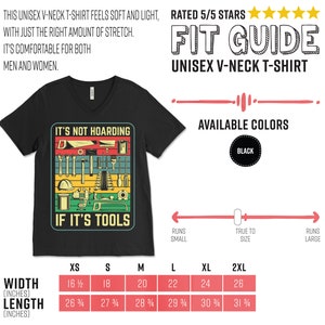 May include: Black unisex v-neck t-shirt with a vintage-style graphic that says "It's not hoarding if it's tools". The graphic features a variety of tools in a rainbow of colors. The shirt is available in sizes XS to 2XL. A size chart is included with measurements in inches.