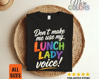 Don't Make Me Use My Lunch Lady Voice T Shirt, Funny Cafeteria Worker Gift, School Food Service Humor Tee, Kitchen Staff Unisex