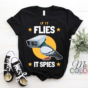 If It Flies It Spies Pigeon Anatomy Bird Aren&#39;t Real T-Shirt, Pigeons Lover Gifts, Microphone Camera CPU Funny, Present For Men Women Kids,
