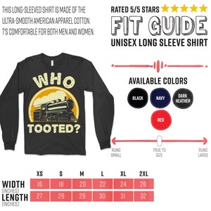 Może przedstawiać: Czarny longsleeve z ż&oacute;łto-pomarańczową grafiką przedstawiającą pociąg z napisem "Who Tooted?" nadrukowanym z przodu. Koszulka dostępna jest w rozmiarach od XS do 2XL i kolorach: czarny, granatowy, ciemnoszary i czerwony. Koszulka wykonana jest z ultramiękkiej amerykańskiej bawełny.