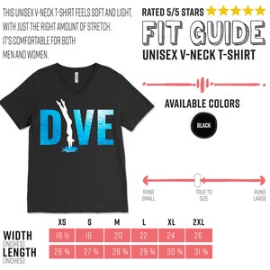 May include: Black unisex v-neck t-shirt with the word "DIVE" in blue and white text. A silhouette of a person diving into water is in the middle of the word. The shirt is available in sizes XS to 2XL. The size chart shows the width and length of the shirt in inches.
