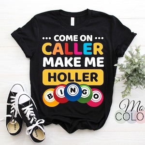 Kom op beller Maak me Holler Grappig Bingo Spel Lover Lucky Player T-Shirt, Mama Papa Oma Vader Vader's Moederdag Fun Cadeau Idee,