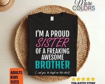 I'm A Proud Sister Of A Brother T Shirt, Sister Gift, Sibling Love Graphic Tee, Family Pride Apparel, Brother Sister Unisex Shirt