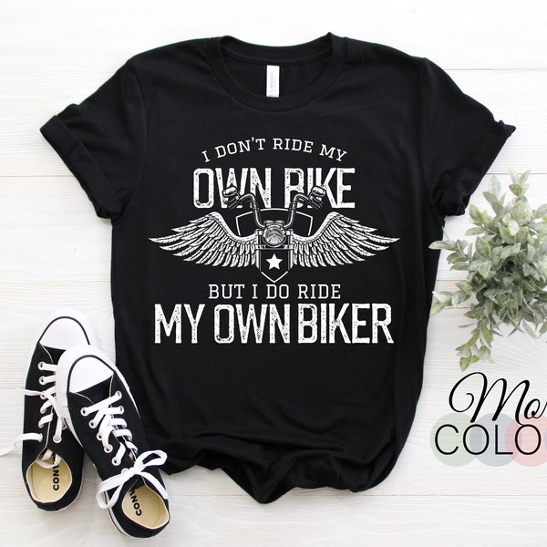 I Don't Ride My Own Bike But I Do Ride My Own Biker Women's Ride Motorcycles Gift Vintage Funny T-Shirt, Grandma Mom Mother's Day Wife Shirt