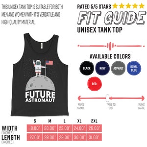 May include: Black unisex tank top featuring a graphic of an astronaut on the moon with the text "FUTURE ASTRONAUT." The tank top is available in multiple colors and sizes, with width measurements ranging from 18.00" to 26.00" and length from 27.00" to 31.00".