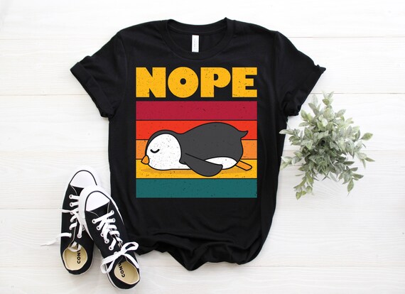 Funny Nope Not Today Lazy Penguin Lover Gift T-Shirt Funny Nope Not Today Lazy Penguin Lover Gift T-Shirt