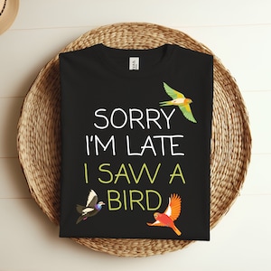 Przepraszam za spóźnienie. Zobaczyłem ptaka. Słodki T-shirt dla miłośników ptaków. Zabawny T-shirt dla miłośników ptaków. Prezent dla przyjaciół i rodziny, którzy lubią obserwować ptaki.
